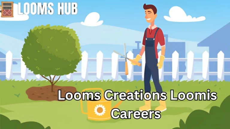 Looms Creations loomis careers