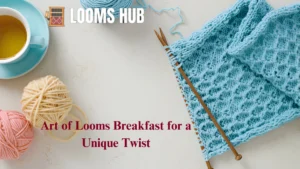 looms breakfast
