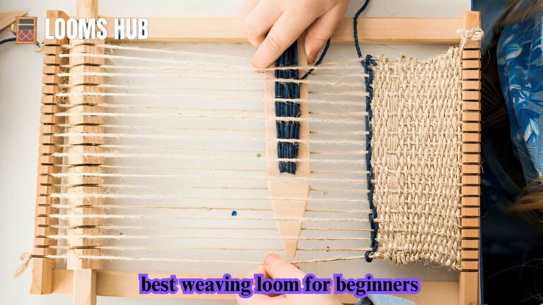 best weaving Looms for Beginners