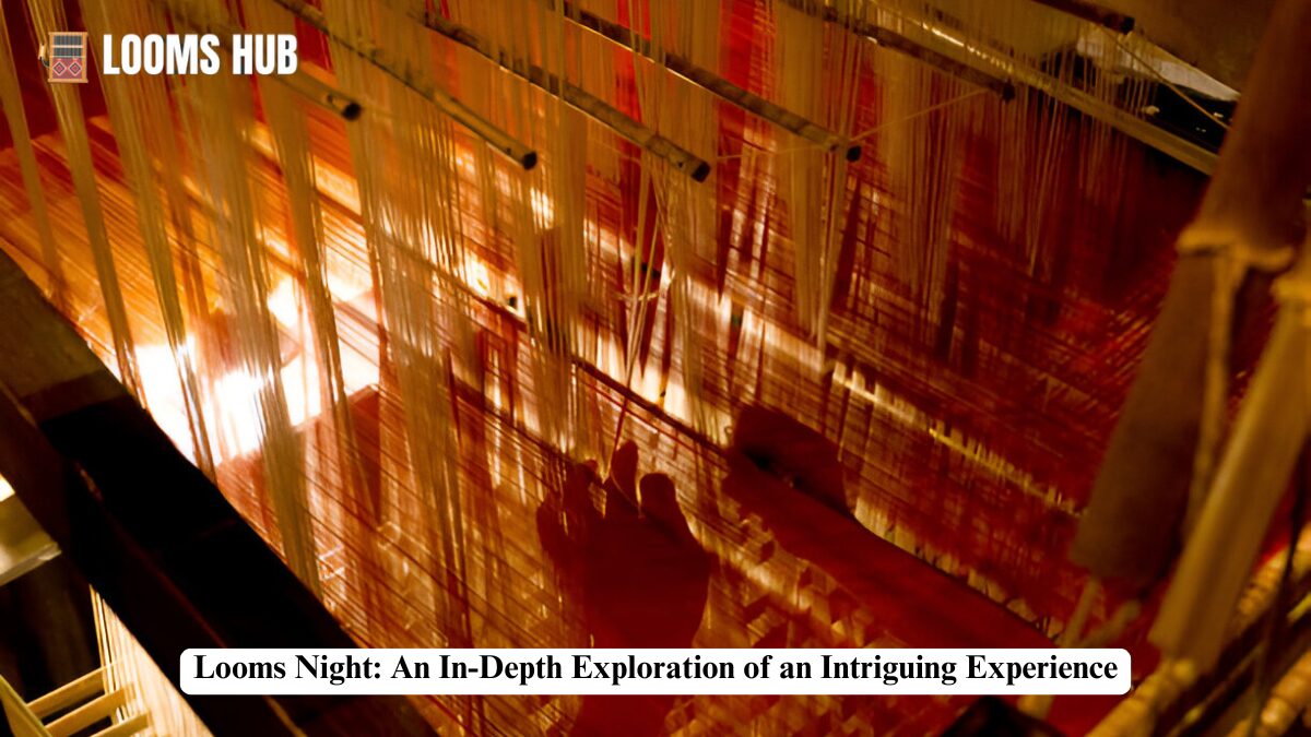 Looms Night: An In-Depth Exploration 1 looms night