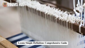looms simple definition