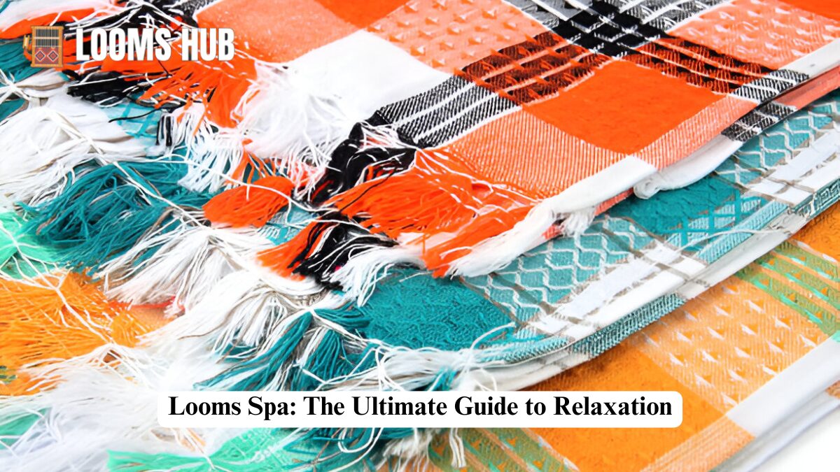 Looms Spa: The Ultimate Guide to Relaxation 1 looms spa